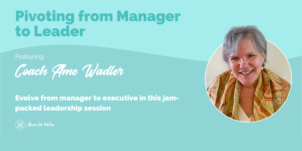 Image advertises the celebrity session titled "Pivoting from Manager to Leader" with Coach Ame Wadler's photo.
