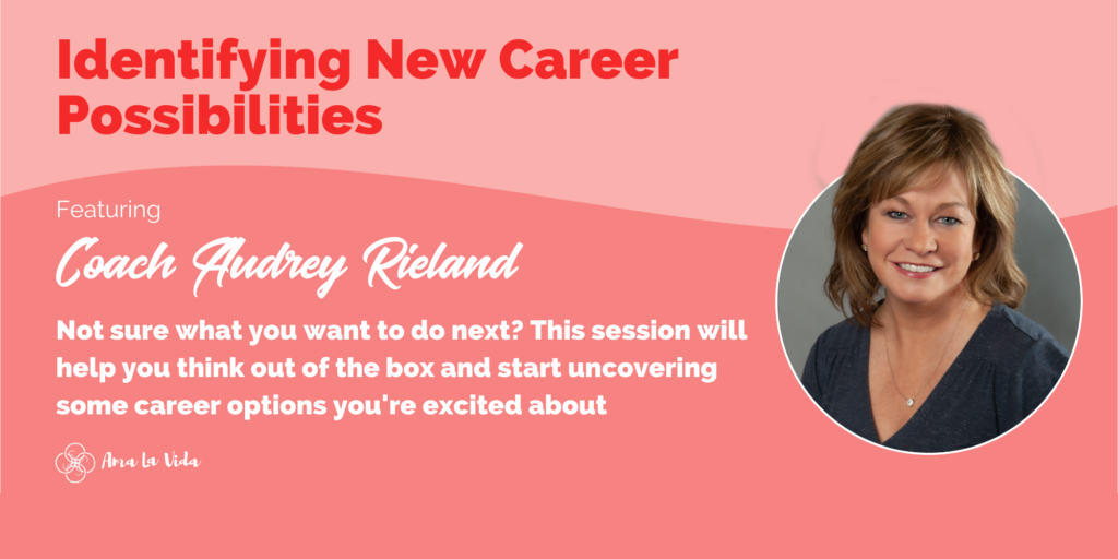 Image advertises this celebrity session titled Identifying New Career Possibilities and has a photo of Coach Audrey Rieland