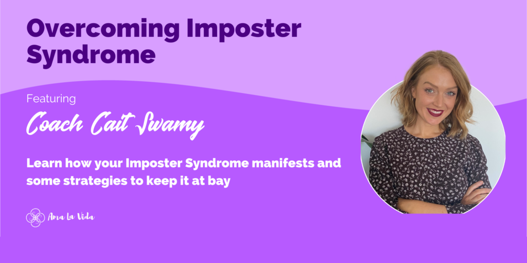 Overcoming Imposter Syndrome flyer with photo of Coach Cait Swamy. Learn how your Imposter Syndrome manifests and some strategies to keep it at bay