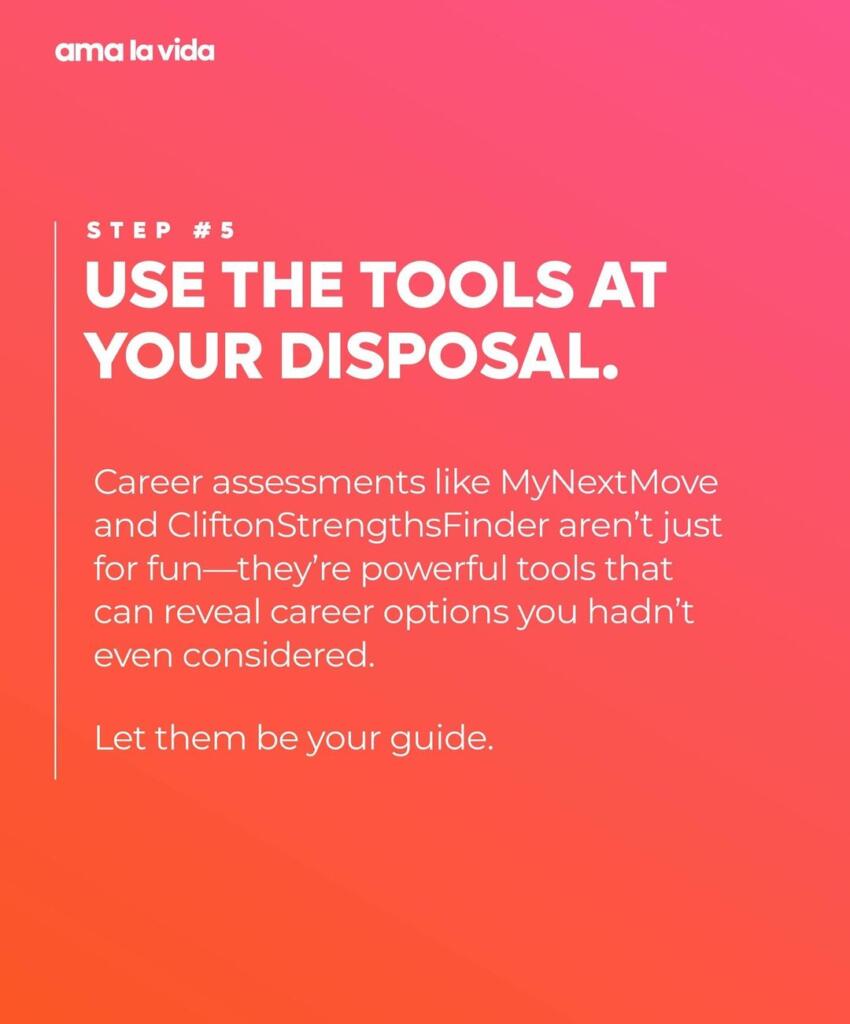 use the tools at your disposal for career exploration